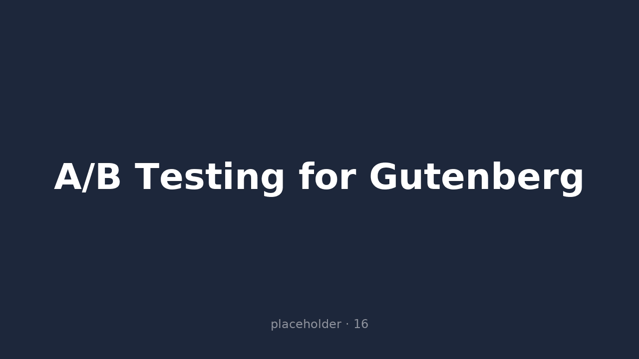 A/B Testing for Gutenberg block sidebar in the WordPress editor